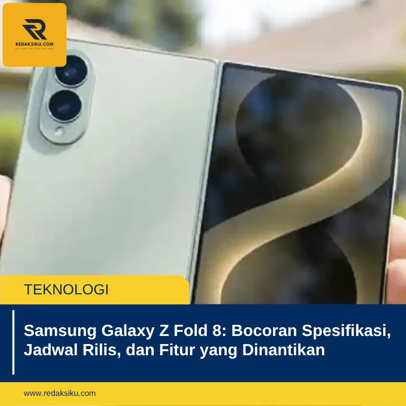 Samsung Galaxy Z Fold 8: Bocoran Spesifikasi, Jadwal Rilis, dan Fitur yang Dinantikan