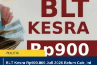 BLT Kesra Rp900.000 Juli 2026 Belum Cair, Ini Penjelasan dan Cara Cek Bansos