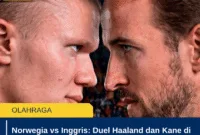 Norwegia vs Inggris: Duel Haaland dan Kane di Perempat Final Piala Dunia 2026