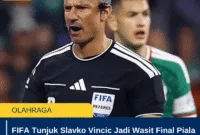 FIFA Tunjuk Slavko Vincic Jadi Wasit Final Piala Dunia 2026
