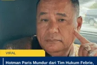 Hotman Paris Mundur dari Tim Hukum Febrie, Sebut Perkaranya “The Dream Case”