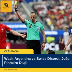 Wasit Argentina vs Swiss Disorot, João Pinheiro Diuji