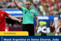 Wasit Argentina vs Swiss Disorot, João Pinheiro Diuji
