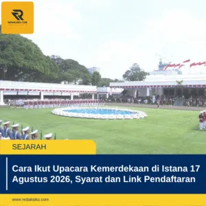 Cara Ikut Upacara Kemerdekaan di Istana 17 Agustus 2026, Syarat dan Link Pendaftaran