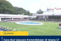 Cara Ikut Upacara Kemerdekaan di Istana 17 Agustus 2026, Syarat dan Link Pendaftaran