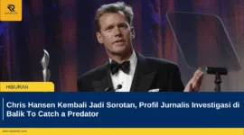 Chris Hansen Kembali Jadi Sorotan, Profil Jurnalis Investigasi di Balik To Catch a Predator
