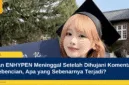 Fan ENHYPEN Meninggal Setelah Dihujani Komentar Kebencian, Apa yang Sebenarnya Terjadi?
