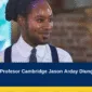 Kebohongan Profesor Cambridge Jason Arday Diungkap Media? Ini Faktanya