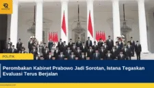 Perombakan Kabinet Prabowo Jadi Sorotan, Istana Tegaskan Evaluasi Terus Berjalan