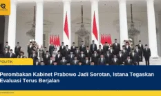 Perombakan Kabinet Prabowo Jadi Sorotan, Istana Tegaskan Evaluasi Terus Berjalan