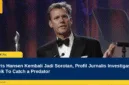 Chris Hansen Kembali Jadi Sorotan, Profil Jurnalis Investigasi di Balik To Catch a Predator