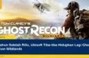9 Tahun Setelah Rilis, Ubisoft Tiba-tiba Hidupkan Lagi Ghost Recon Wildlands