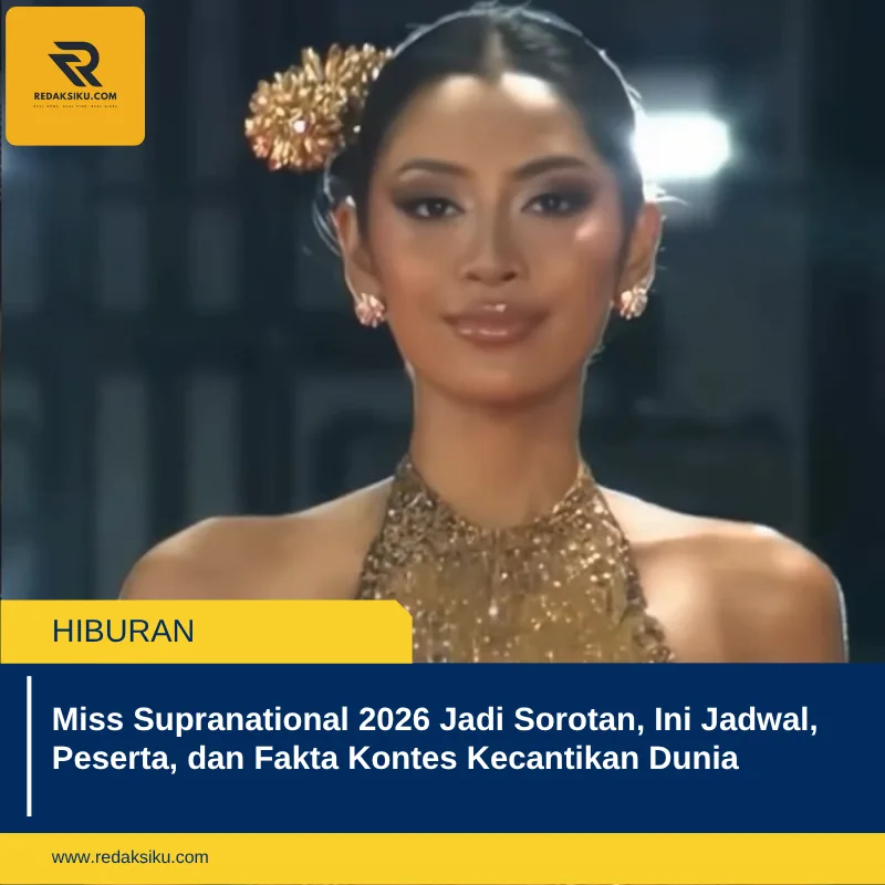 Miss Supranational 2026 Jadi Sorotan, Ini Jadwal, Peserta, dan Fakta Kontes Kecantikan Dunia