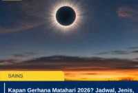 Kapan Gerhana Matahari 2026? Jadwal, Jenis, dan Wilayah yang Bisa Melihat