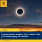 Kapan Gerhana Matahari 2026? Jadwal, Jenis, dan Wilayah yang Bisa Melihat
