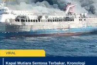 Kapal Mutiara Sentosa Terbakar, Kronologi Kebakaran dan Kondisi Penumpang Terbaru