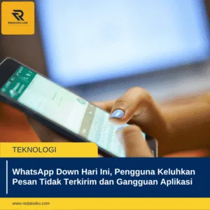 WhatsApp Down Hari Ini, Pengguna Keluhkan Pesan Tidak Terkirim dan Gangguan Aplikasi WhatsApp Down Hari Ini, Pengguna Keluhkan Pesan Tidak Terkirim dan Gangguan Aplikasi
