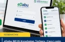 eDabu BPJS Kesehatan Terbaru, Cara Login, Fungsi, dan Panduan Layanan Badan Usaha