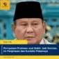 Pernyataan Prabowo soal Nuklir Jadi Sorotan, Ini Penjelasan dan Konteks Pidatonya