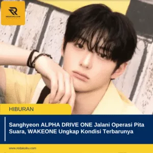 Sanghyeon ALPHA DRIVE ONE Jalani Operasi Pita Suara, WAKEONE Ungkap Kondisi Terbarunya Sanghyeon ALPHA DRIVE ONE Jalani Operasi Pita Suara, WAKEONE Ungkap Kondisi Terbarunya