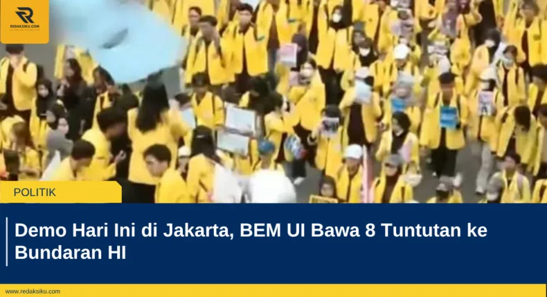 Demo Hari Ini di Jakarta, BEM UI Bawa 8 Tuntutan ke Bundaran HI