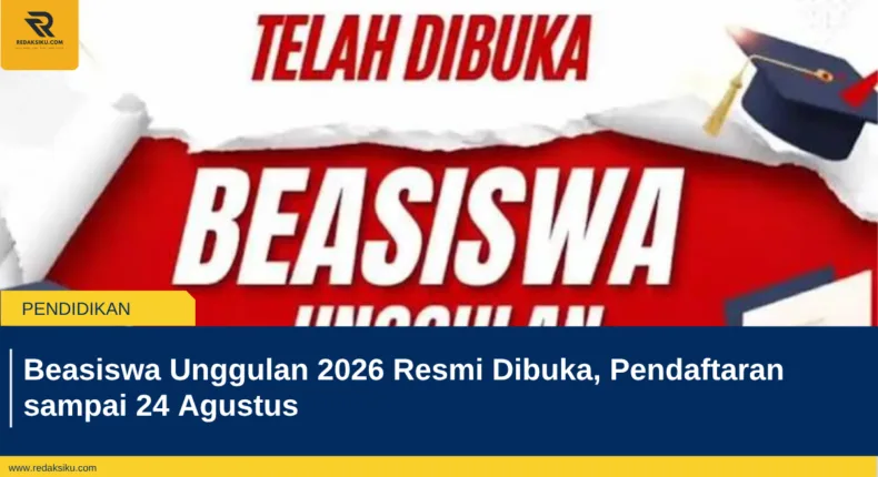 Beasiswa Unggulan 2026 Resmi Dibuka, Pendaftaran sampai 24 Agustus