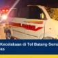 Ambulans Kecelakaan di Tol Batang-Semarang, 3 Orang Tewas