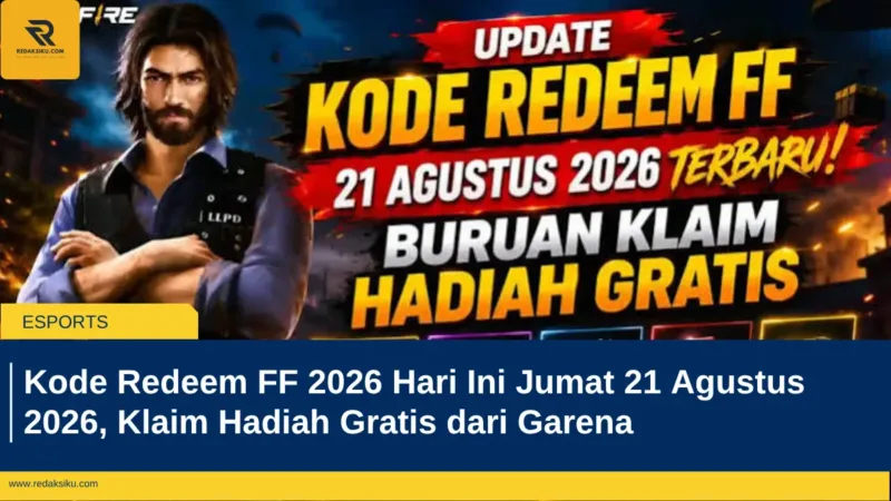 Kode Redeem FF 2026 Hari Ini Jumat 21 Agustus 2026, Klaim Hadiah Gratis dari Garena
