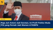 Raja Juli Antoni Jadi Sorotan, Ini Profil Politisi Muda PSI yang Pernah Jadi Wamen ATR/BPN