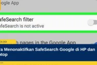 Cara Menonaktifkan SafeSearch Google di HP dan Laptop