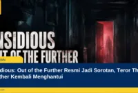 Insidious: Out of the Further Resmi Jadi Sorotan, Teror The Further Kembali Menghantui