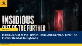 Insidious Out of the Further Resmi Jadi Sorotan, Teror The Further Kembali Menghantui