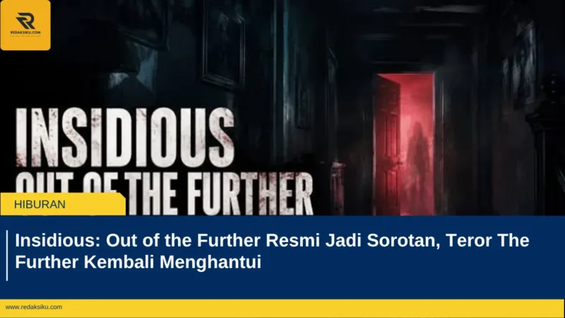 Insidious: Out of the Further Resmi Jadi Sorotan, Teror The Further Kembali Menghantui