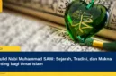 Maulid Nabi Muhammad SAW: Sejarah, Tradisi, dan Makna Penting bagi Umat Islam
