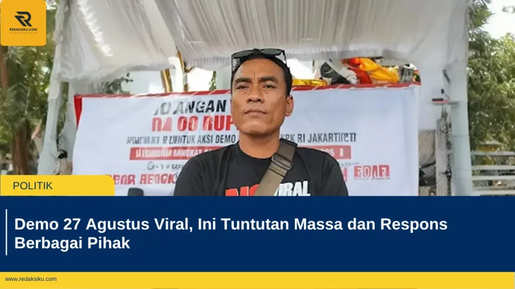 Demo 27 Agustus Viral, Ini Tuntutan Massa dan Respons Berbagai Pihak Demo 27 Agustus Viral, Ini Tuntutan Massa dan Respons Berbagai Pihak