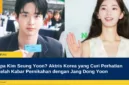 Siapa Kim Seung Yoon? Aktris Korea yang Curi Perhatian Setelah Kabar Pernikahan dengan Jang Dong Yoon