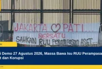 Aksi Demo 27 Agustus 2026, Massa Bawa Isu RUU Perampasan Aset dan Korupsi