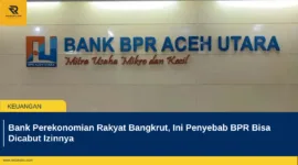 Bank Perekonomian Rakyat Bangkrut, Ini Penyebab BPR Bisa Dicabut Izinnya