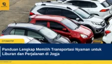 Panduan Lengkap Memilih Transportasi Nyaman untuk Liburan dan Perjalanan di Jogja