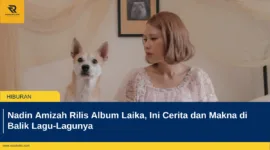 Nadin Amizah Rilis Album Laika, Ini Cerita dan Makna di Balik Lagu-Lagunya