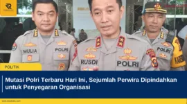 Mutasi Polri Terbaru Hari Ini, Sejumlah Perwira Dipindahkan untuk Penyegaran Organisasi