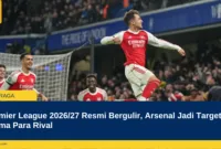 Premier League 2026/27 Resmi Bergulir, Arsenal Jadi Target Utama Para Rival