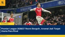 Premier League 2026/27 Resmi Bergulir, Arsenal Jadi Target Utama Para Rival