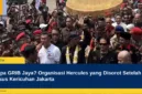 Siapa GRIB Jaya? Organisasi Hercules yang Disorot Setelah Kasus Kericuhan Jakarta