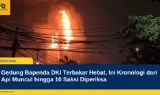 Gedung Bapenda DKI Terbakar Hebat, Ini Kronologi dari Api Muncul hingga 10 Saksi Diperiksa
