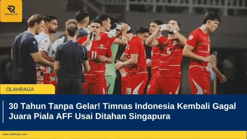 30 Tahun Tanpa Gelar! Timnas Indonesia Kembali Gagal Juara Piala AFF Usai Ditahan Singapura