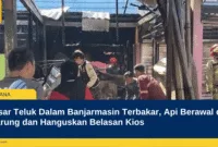 Pasar Teluk Dalam Banjarmasin Terbakar, Api Berawal dari Warung dan Hanguskan Belasan Kios