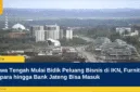 Jawa Tengah Mulai Bidik Peluang Bisnis di IKN, Furnitur Jepara hingga Bank Jateng Bisa Masuk