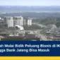 Jawa Tengah Mulai Bidik Peluang Bisnis di IKN, Furnitur Jepara hingga Bank Jateng Bisa Masuk