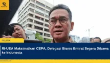 RI-UEA Maksimalkan CEPA, Delegasi Bisnis Emirat Segera Dibawa ke Indonesia